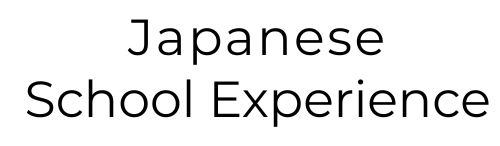 JAPANESE SCHOOL EXPERIENCE